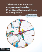 Valorisation et inclusion des perspectives des Premi&egrave;res Nations et Inuit en enseignement